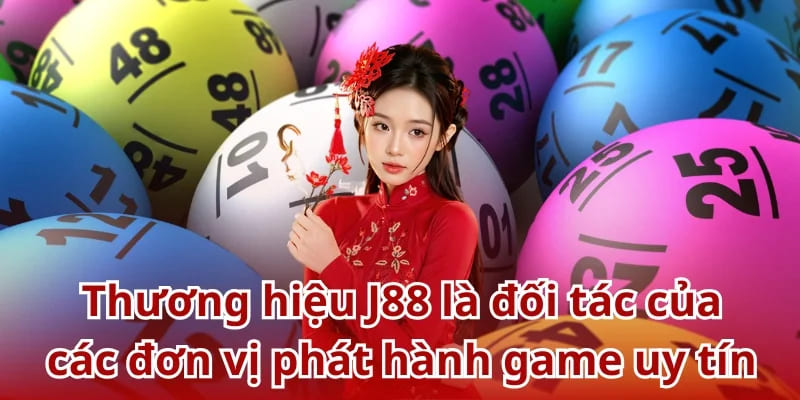 Thương hiệu J88 là đối tác lâu năm của các đơn vị phát hành game uy tín