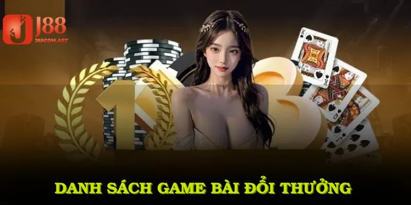 Danh sách game bài đổi thưởng thu hút đông đảo người tham gia