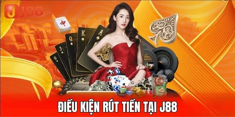 Hội viên phải nắm rõ điều kiện rút tiền tại J88