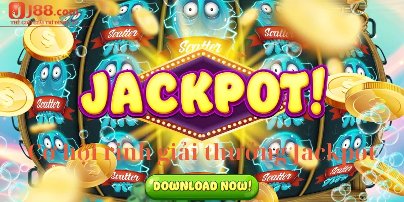 Cơ hội rinh giải thưởng Jackpot