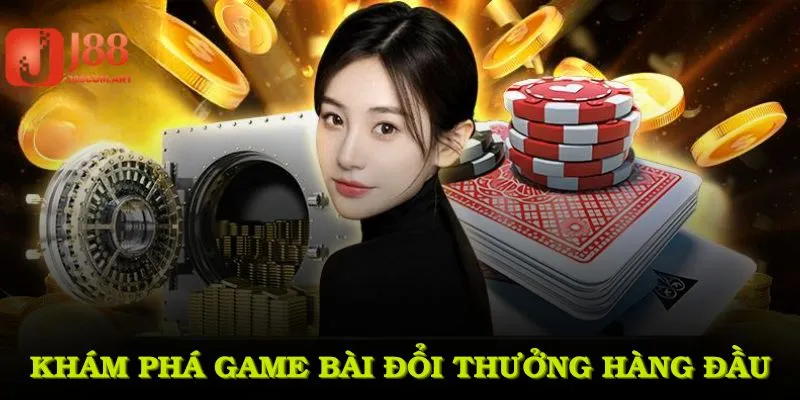 Khám phá game bài đổi thưởng hàng đầu với số ưu đãi nổi bật